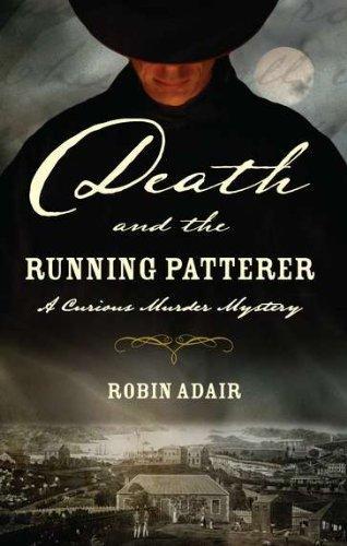 Death and the Running Patterer: A Curious Murder Mystery (Curious Murder Mysteries)