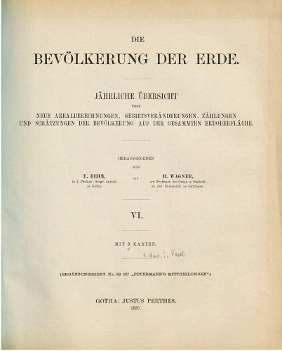Die Bevölkerung der Erde: jährliche Übersicht über neue Arealberechnungen, Gebietsveränderungen, Zählungen und Schätzungen der Bevölkerung auf der gesammten Erdoberfläche