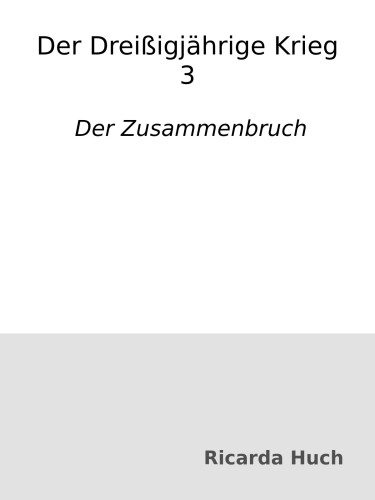 Der Dreißigjährige Krieg 3 : Der Zusammenbruch