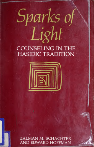 Sparks of Light: Counseling in the Hasidic Tradition