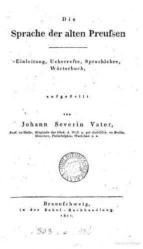 Die Sprache der alten Preußen. Einleitung, Überreste, Sprachlehre, Wörterbuch