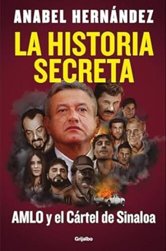La historia secreta: AMLO y el Cártel de Sinaloa