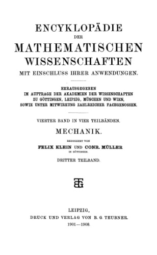 Encyclopaedie der mathematischen Wissenschaften und Anwendungen. Mechanik Band 4, Teil 3