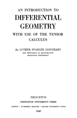 An introduction to differential geometry with use of the tensor calculus