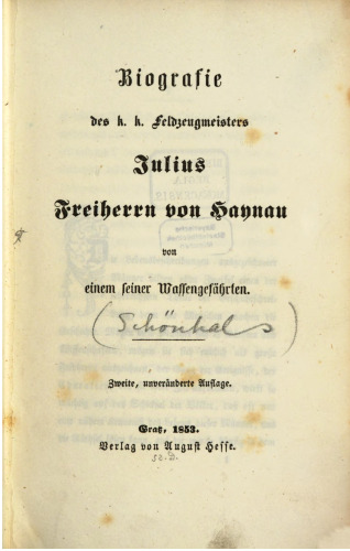 Biografie des k. k. Feldzeugmeisters Julius Freiherrn von Haynau
