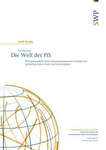 Die Welt der PiS : Weltanschauliche Basis und programmatische Leitlinien der polnischen Partei »Recht und Gerechtigkeit«