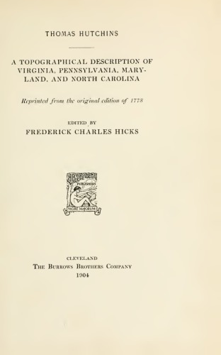 A TOPOGRAPHICAL DESCRIPTION OF VIRGINIA, PENNSYLVANIA, MARYLAND, AND NORTH CAROLINA Reprinted from the original edition of 1778