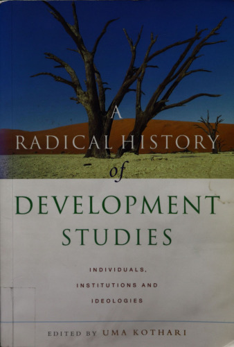 A Radical History of Development Studies: Individuals, Institutions and Ideologies