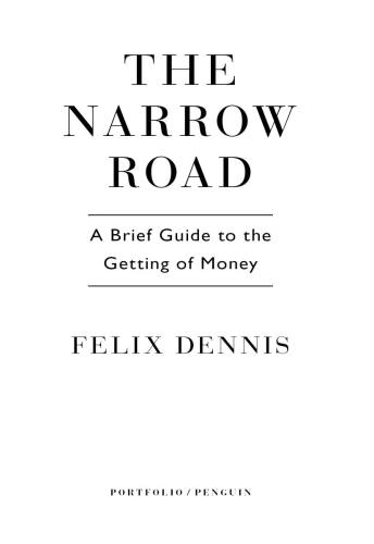 Th Narrow Road: A Brief Guide to the Getting of Money