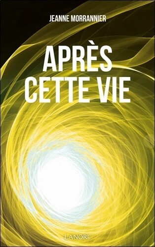 Après cette vie : On nous parle depuis l'autre monde