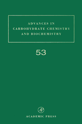 Advances in Carbohydrate Chemistry and Biochemistry, Volume 53 (Advances in Ccarbohydrate Chemistry and Biochemistry)