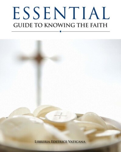 Essential Guide to Knowing the Faith