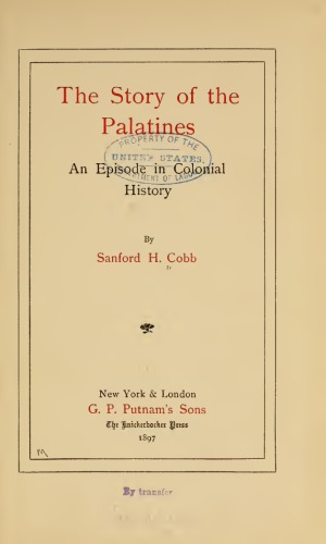 The Story of the Palatines; an episode in colonial history