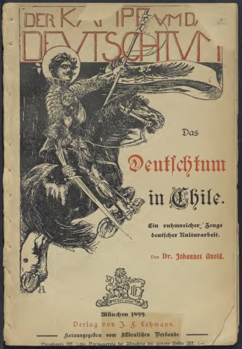 Das Deutschtum in Chile. Ein Zeugnis erfolgreicher Kulturarbeit