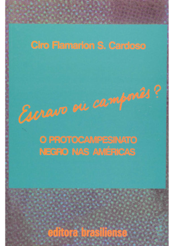Escravo ou camponês? O protocampesinato negro nas Américas