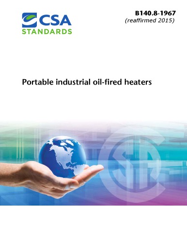CSA B140.8-1967 - Portable industrial oil-fired heaters (reaffirmed 2015)