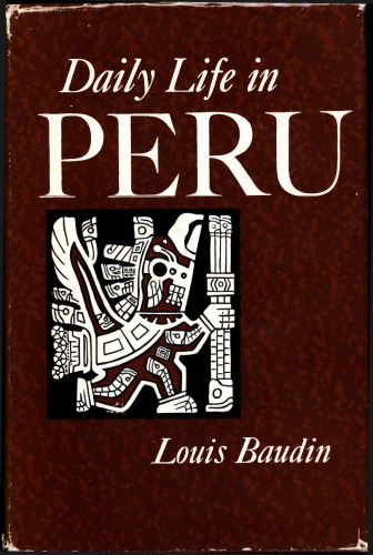 Daily Life in Peru Under the Last Incas