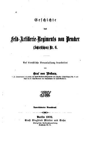 Geschichte des Feldartillerie-Regiments von Peucker (Schlesischen) Nr. 6