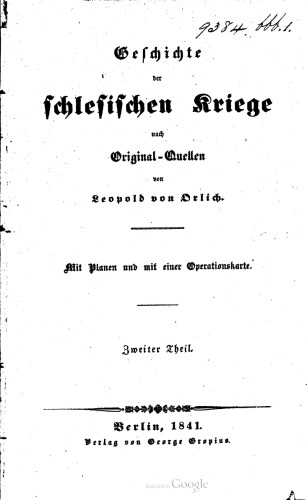 Geschichte der Schlesischen Kriege nach Original-Quellen bearbeitet