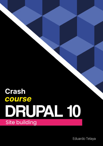 CRASH COURSE DRUPAL 10 SITE BUILDING
