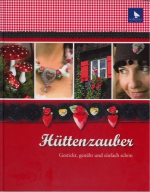 Huttenzauber Gestickt, genaht und einfach schon