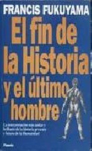El Fin de la Historia y el Ultimo Hombre