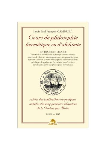 Cours de philosophie hermétique ou d'alchimie