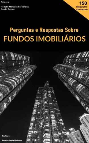 Perguntas e Respostas sobre Fundos Imobiliários