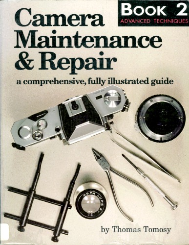 Camera Maintenance and Repair [Book 1 - Adv. Techs]