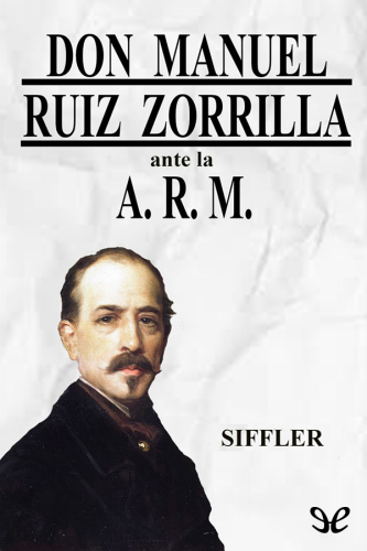 Don Manuel Ruiz Zorrilla ante la A.R.M.