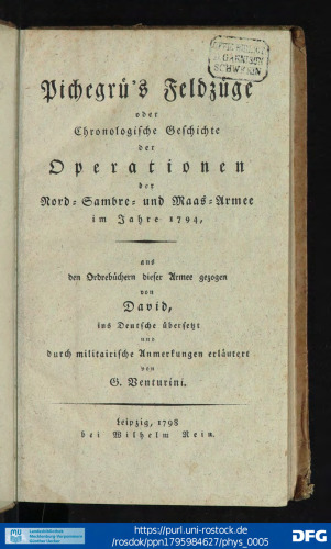 Pichegrü's Feldzüge oder Chronologische Geschichte der Operationen der Nord- Sambre- und Maas-Armee im Jahre 1794