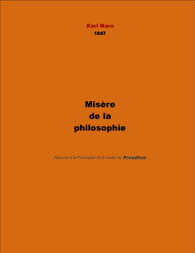 Misère de la philosophie. Réponse à la Philosophie de la misère de Proudhon
