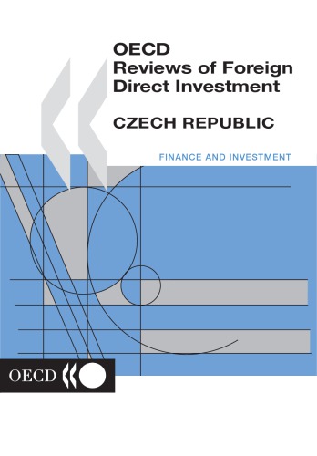 Oecd Reviews of Foreign Direct Investment Czech Republic