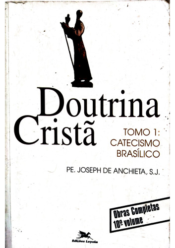 Doutrina cristã, tomo 1: catecismo brasílico