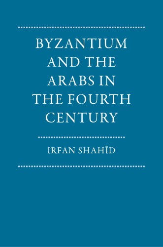 Byzantium and the Arabs in the fourth century