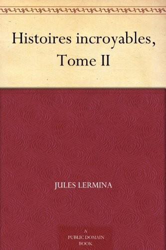 Histoires incroyables, tome 2