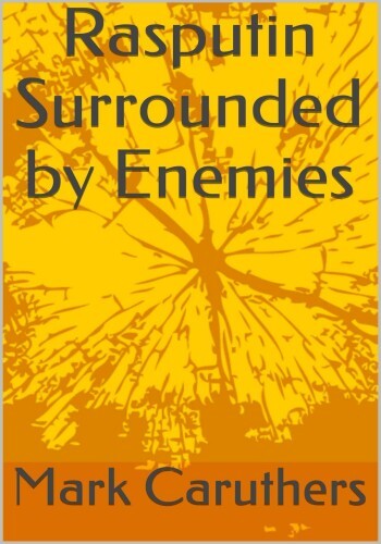 Rasputin Surrounded by Enemies