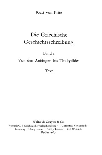 Die griechische Geschichtsschreibung, Vol. 1 Von den Anfängen bis Thukydides - Text