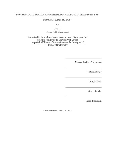 YONGHEGONG: IMPERIAL UNIVERSALISM AND THE ART AND ARCHITECTURE OF BEIJING’S “LAMA TEMPLE” (Dissertation)