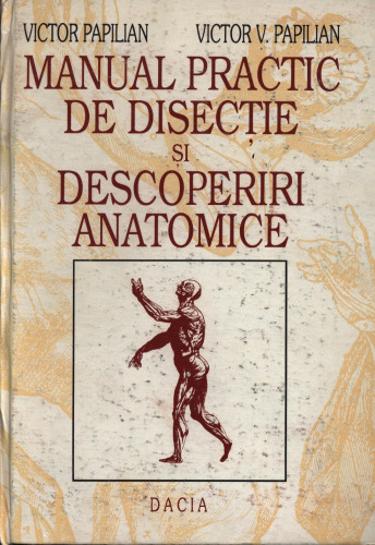 Manual practic de disectie si descoperiri anatomice