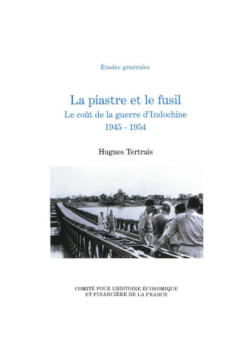 La piastre et le fusil: Le coût de la guerre d’Indochine. 1945–1954