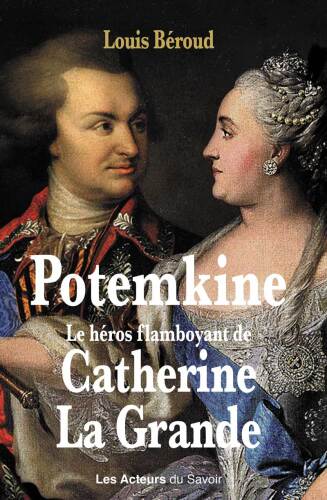 Potemkine Le héros flamboyant de Catherine La Grande