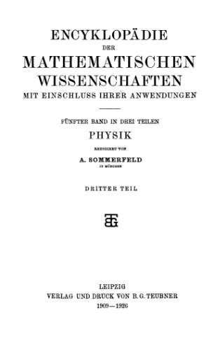 Encyclopaedie der mathematischen Wissenschaften und Anwendungen. Physik Band 5, Teil 3