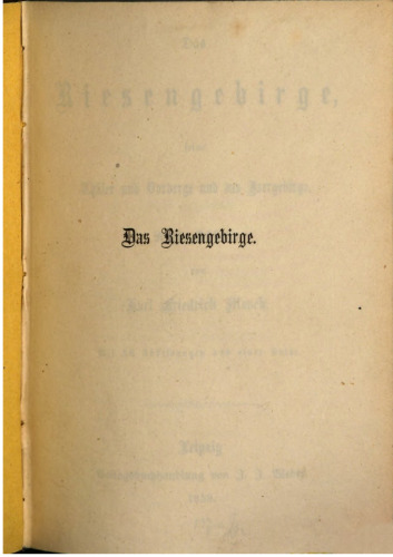 Das Riesengebirge, seine Täler und Vorgebirge und das Isergebirge : Ein Reiseführer