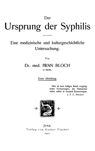 Der Ursprung der Syphilis - 1. Abteilung : Eine medizinische und kulturgeschichtliche Untersuchung