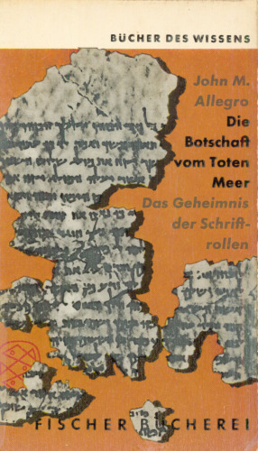 Die Botschaft vom Toten Meer. Das Geheimnis der Schriftrollen