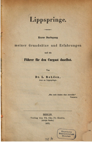 Lippspringen ; kurze Darlegung meiner Grundsätze und Erfahrungen und ein Führer für die Curgäste [Kurgäste] daselbst
