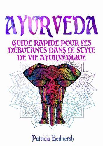 Ayurveda. Guide rapide pour les débutants