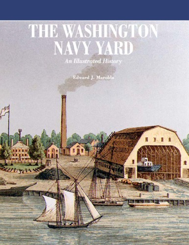 The Washington Navy Yard : An Illustrated History