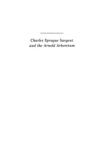 Charles Sprague Sargent and the Arnold Arboretum